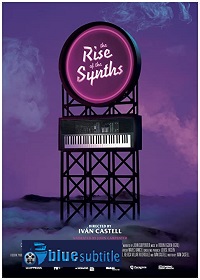 دانلود کامل زیرنویس فارسی مستند The Rise of the Synths 2019