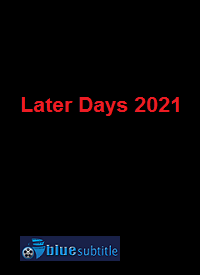 دانلود کامل زیرنویس فارسی فیلم Later Days 2021