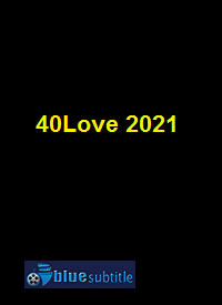 دانلود کامل زیرنویس فارسی فیلم 40Love 2021