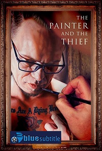 دانلود کامل زیرنویس فارسی مستند The Painter and the Thief 2020
