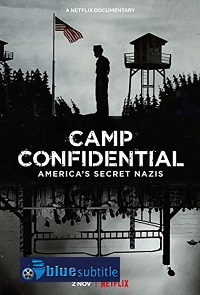 دانلود کامل زیرنویس فارسی مستند Camp Confidential: America’s Secret Nazis 2021