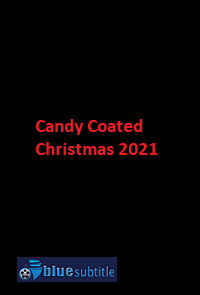 دانلود کامل زیرنویس فارسی فیلم Candy Coated Christmas 2021