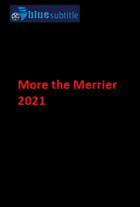 دانلود کامل زیرنویس فارسی فیلم ?More the Merrier 2021?