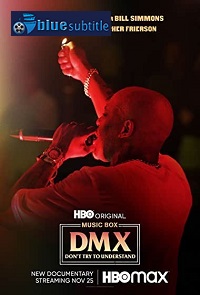 دانلود کامل زیرنویس فارسی مستند?Don’t Try to Understand: A Year in the Life of Earl ‘DMX’ Simmons 2021?