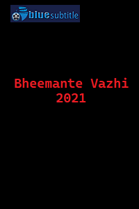 دانلود کامل زیرنویس فارسی فیلم?Bheemante Vazhi 2021?