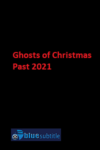 دانلود کامل زیرنویس فارسی فیلم?Ghosts of Christmas Past 2021?