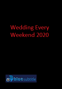 دانلود کامل زیرنویس فارسی فیلم?Wedding Every Weekend 2020?