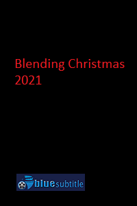 دانلود کامل زیرنویس فارسی فیلم?Blending Christmas 2021?