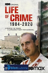 دانلود کامل زیرنویس فارسی مستند ?Life of Crime 1984-2020 2021?