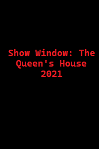 دانلود کامل زیرنویس فارسی سریال Show Window: The Queen’s House 2021