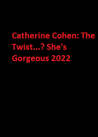 دانلود زیرنویس فارسی مستند Catherine Cohen: The Twist…? She’s Gorgeous 2022