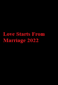 دانلود زیرنویس فارسی سریال Love Starts From Marriage 2022