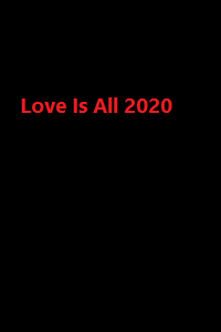 دانلود زیرنویس فارسی سریال Love Is All 2020