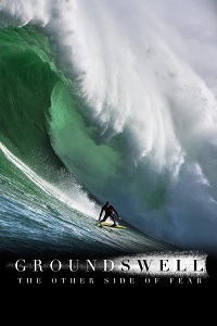 دانلود زیرنویس فارسی مستند Ground Swell: The Other Side of Fear 2023