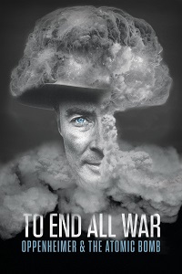 دانلود زیرنویس فارسی مستند To End All War: Oppenheimer & the Atomic Bomb 2023
