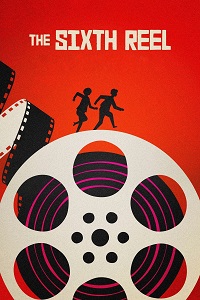 دانلود زیرنویس فارسی فیلم The Sixth Reel 2021