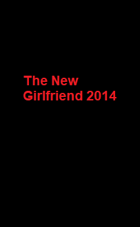دانلود فیلم The New Girlfriend 2014 (دوست‌دختر جدید) رایگان
