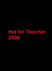 دانلود فیلم Hot for Teacher 2006 (داغ برای معلم) رایگان