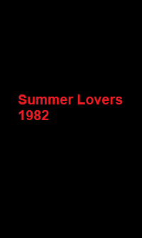 دانلود فیلم Summer Lovers 1982 (عاشقان تابستانی) رایگان