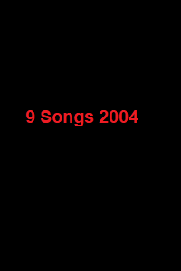 دانلود فیلم 9 Songs 2004 (9 ترانه) رایگان
