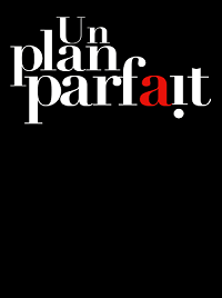 دانلود فیلم A Perfect Plan 2012-Un plan parfait 2012 (یک طرح بی‌نقص 2012) رایگان