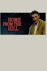 دانلود فیلم Home from the Hill 1960 (خانه ایی از تپه 1960) رایگان