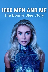 دانلود فیلم 1000 Men and Me: The Bonnie Blue Story 2025 (1000 مرد و من، داستان بانی بلو 2025) رایگان