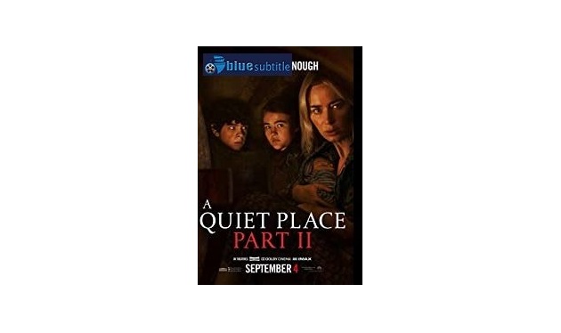 Free Download Subtitle Movie A Quiet Place Part Ii 2020 All Language Blue Subtitle