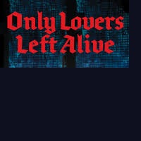 دانلود کامل زیرنویس فارسی Only Lovers Left Alive 2013