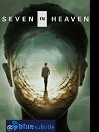 دانلود کامل زیرنویس فارسی Seven in Heaven 2018