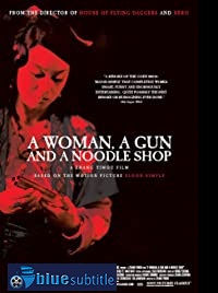 دانلود کامل زیرنویس فارسی A Woman, A Gun And A Noodle Shop 2009