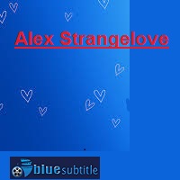 دانلود کامل زیرنویس فارسی Alex Strangelove 2018
