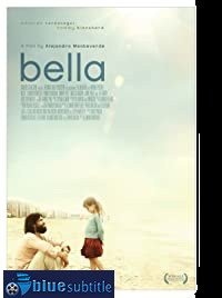 دانلود کامل زیرنویس فارسی Bella 2006