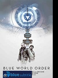 دانلود کامل زیرنویس فارسی Blue World Order 2017