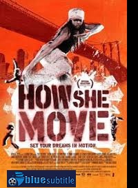 دانلود کامل زیرنویس فارسی How She Move 2007