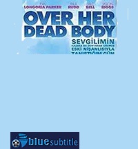 دانلود کامل زیرنویس فارسی Over Her Dead Body 2008