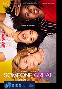 دانلود کامل زیرنویس فارسی Someone Great 2019