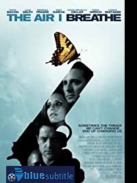 دانلود کامل زیرنویس فارسی The Air I Breathe 2007