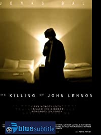 دانلود کامل زیرنویس فارسی The Killing of John Lennon 2006