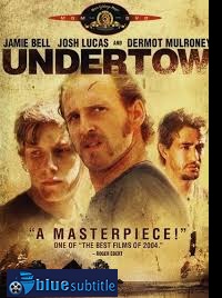دانلود کامل زیرنویس فارسی Undertow 2004