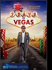 دانلود کامل زیرنویس فارسی فیلم 7Days to Vegas 2019