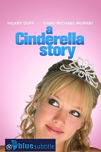 دانلود کامل زیرنویس فارسی فیلم A Cinderella Story 2004