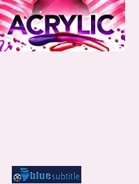 دانلود کامل زیرنویس فارسی فیلم Acrylic 2020