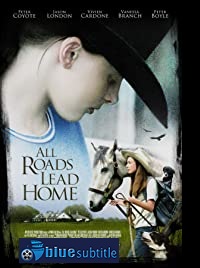 دانلود کامل زیرنویس فارسی فیلم All Roads Lead Home 2008