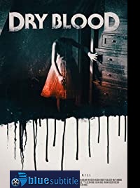 دانلود کامل زیرنویس فارسی فیلم Dry Blood 2017