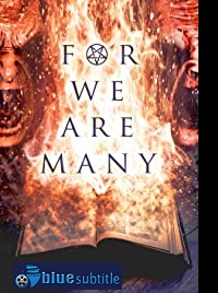 دانلود کامل زیرنویس فارسی فیلم For We Are Many 2019