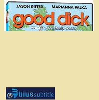 دانلود کامل زیرنویس فارسی فیلم Good Dick 2008