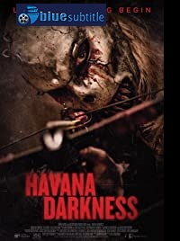 دانلود کامل زیرنویس فارسی فیلم Havana Darkness 2018
