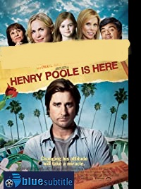 دانلود کامل زیرنویس فارسی فیلم Henry Poole Is Here 2008