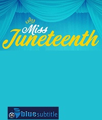 دانلود کامل زیرنویس فارسی فیلم Miss Juneteenth 2020